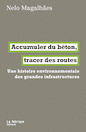 Accumuler du béton, tracer des routes